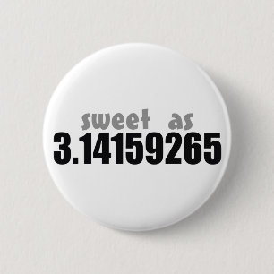 Sweet as Pi Pinback Button