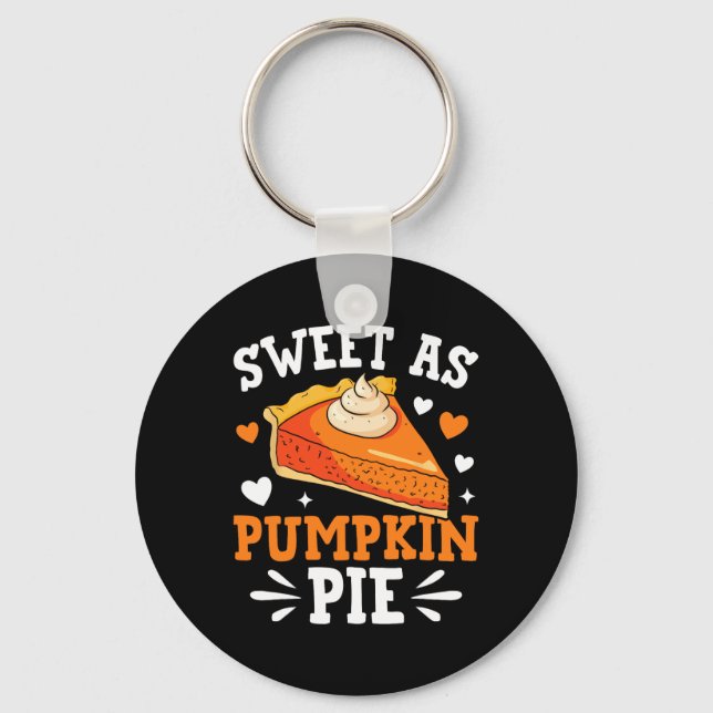 Sweet As Pumpkin Pie  Keychain (Front)