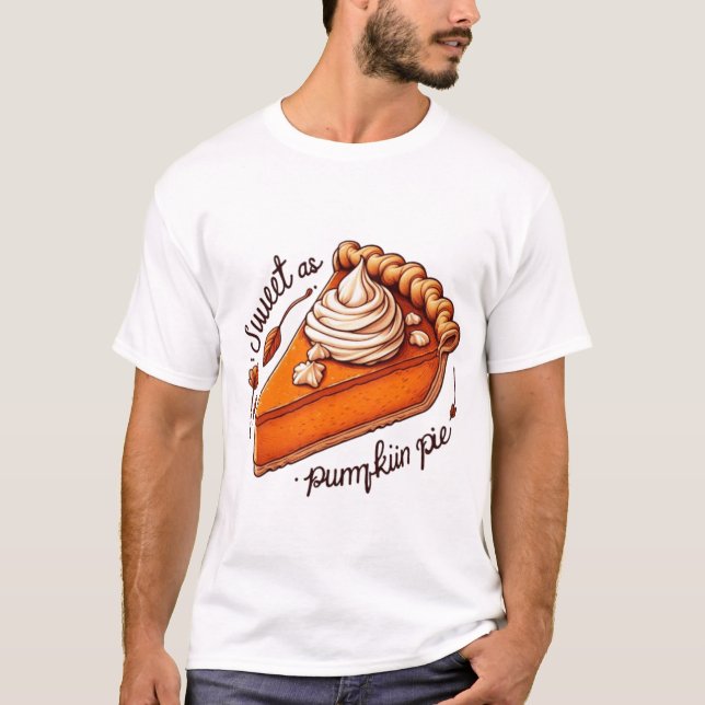  Sweet as Pumpkin Pie Thanksgiving T-Shirt (Front)