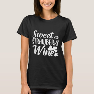Sweet As Strawberry Wine Country Music Wine Drinke T-Shirt