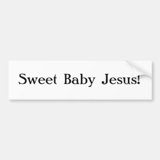 Sweet Baby Jesus Bumper Sticker