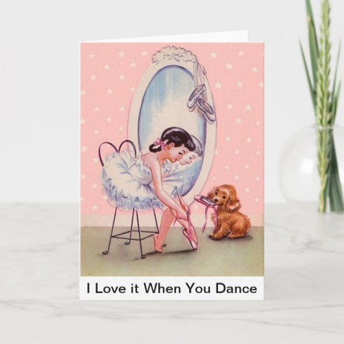 Sweet Ballerina Card I Love it When You Dance