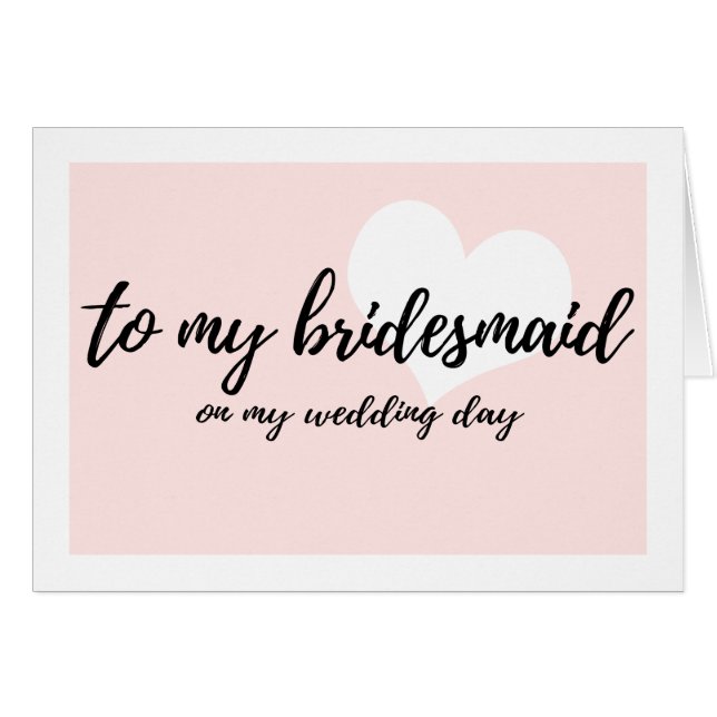 Sweet blush "to my bridesmaid on my wedding day" (Front Horizontal)