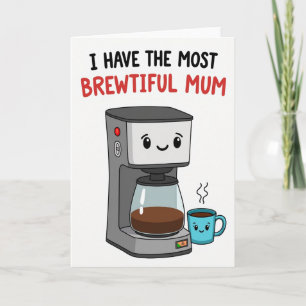 Sweet Brewtiful Mum Face Card
