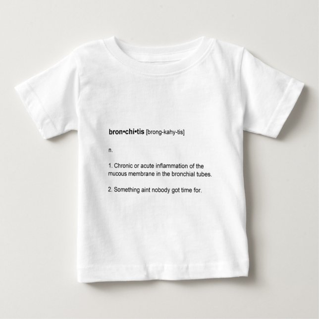Sweet Brown aint got time for Bronchitis Baby T-Shirt (Front)