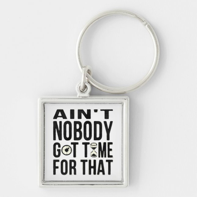 Sweet Brown Funny Ain't Nobody Got Time For That Keychain (Front)