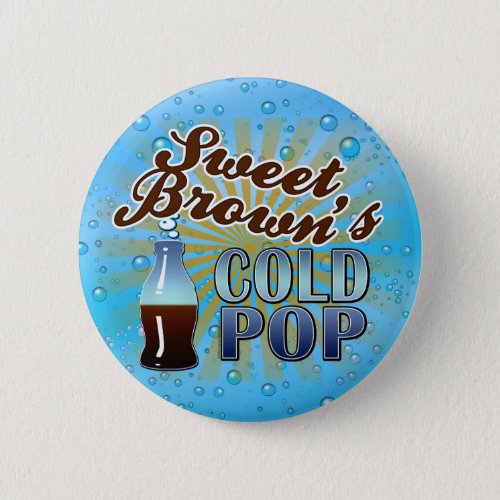 Sweet Browns Cold Pop Button
