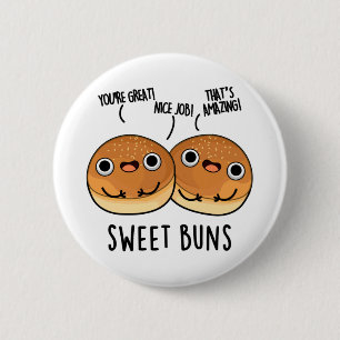 Sweet Buns Funny Baking Pun Button