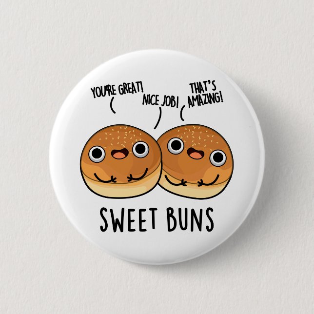 Sweet Buns Funny Baking Pun  Button (Front)
