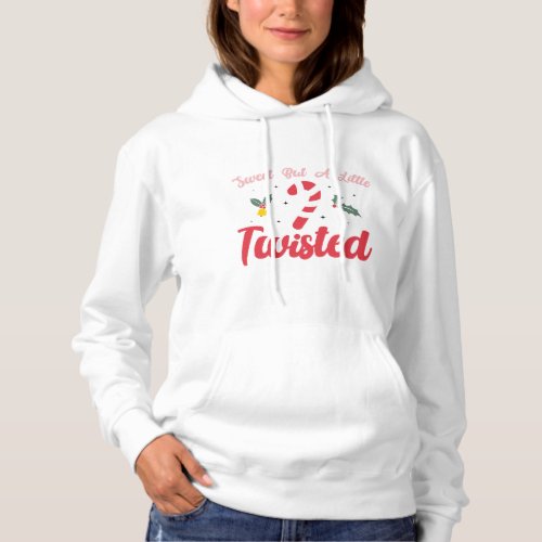 Sweet But a Little Twisted Cute Festive Christmas  Hoodie