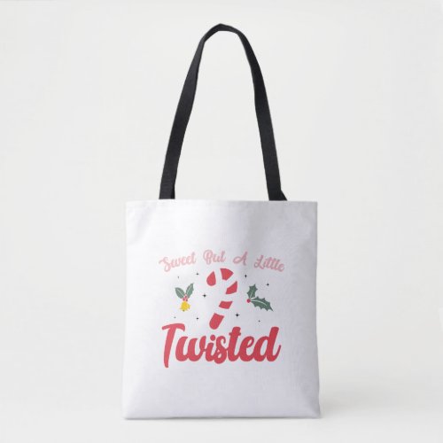 Sweet But a Little Twisted Cute Festive Christmas  Tote Bag