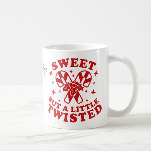 Sweet But A Little Twisted Funny Humor Quote Xmas Coffee Mug