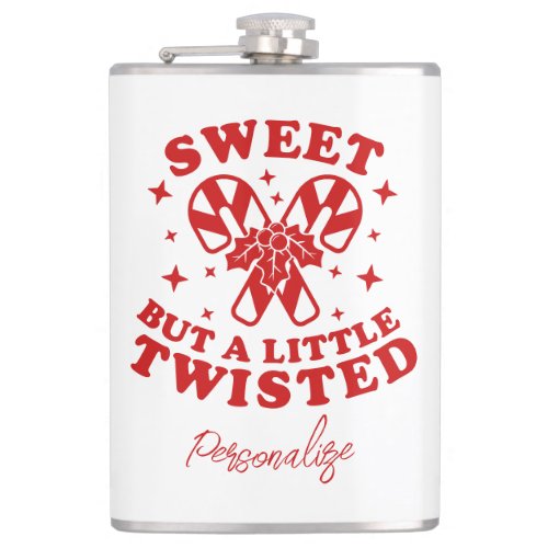 Sweet But A Little Twisted Funny Humor Quote Xmas Flask