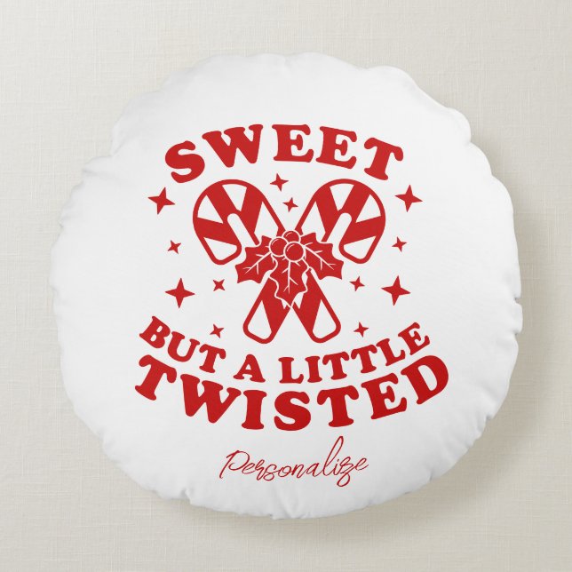 Sweet But A Little Twisted Funny Humor Quote Xmas Round Pillow (Front)