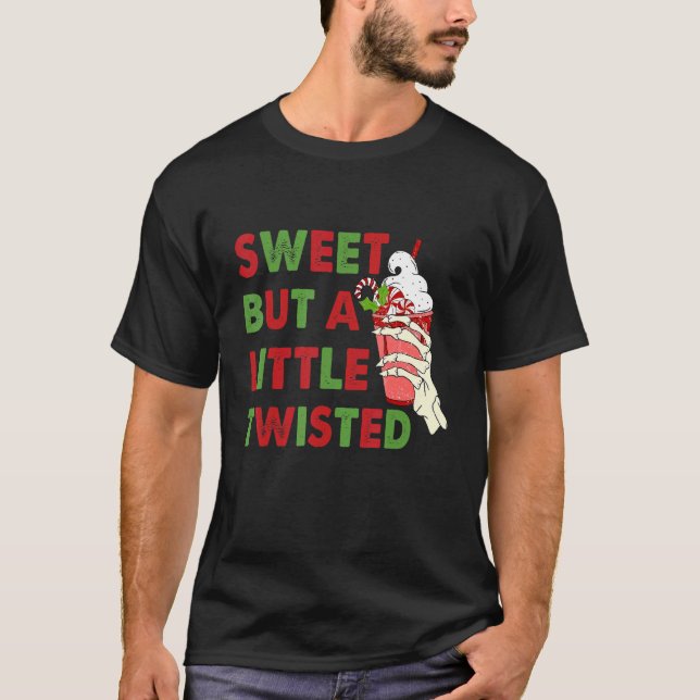 Sweet But A Little Twisted Funny Latte Skeleton Ch T-Shirt (Front)