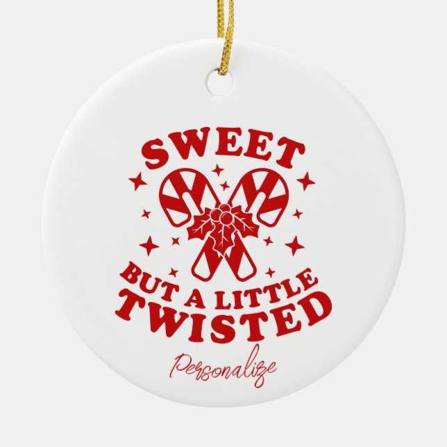 Sweet But A Little Twisted Quote Red Candy Cane Ceramic Ornament (Front)