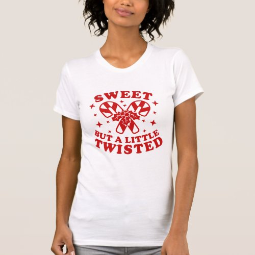 Sweet But A Little Twisted Quote Red Candy Cane T_Shirt