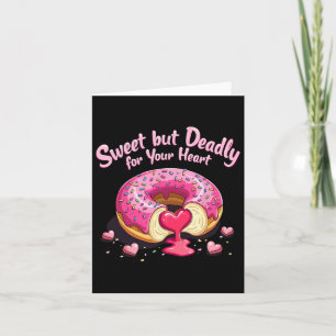 Sweet But Deadly Funny Romantic Valentine Donut He Card