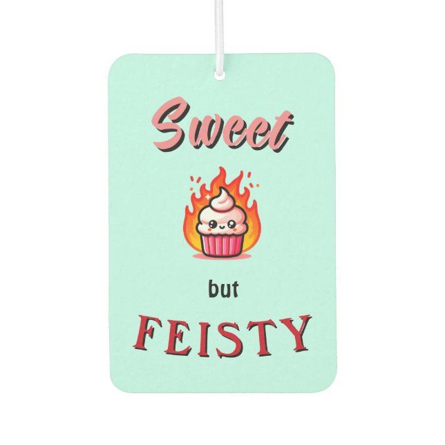 Sweet but Feisty  Air Freshener (Front)