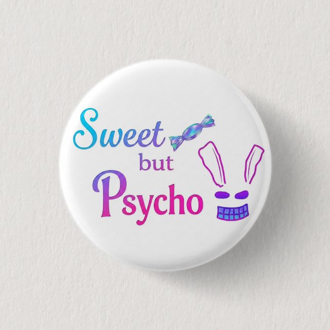 Sweet but Psycho bunny  Button (Front)