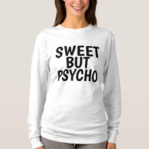 SWEET BUT PSYCHO Ladies T_Shirts