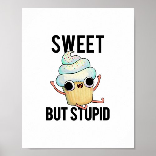Sweet But Stupid Poster