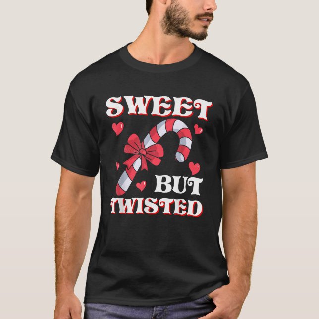 Sweet but twisted Christmas candy cane Xmas Sweet  T-Shirt (Front)