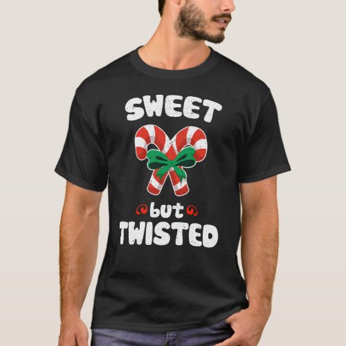 Sweet But Twisted Funny Candy Cane Christmas Theme T_Shirt