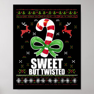 Sweet But Twisted Funny Candy Cane Ugly Christmas Poster