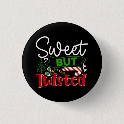 Sweet But Twisted Funny Christmas Candy Cane Button