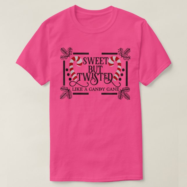Sweet but twisted like a candy cane 1729 T-Shirt (Design Front)