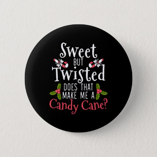 Sweet But Twisted Merry Christmas Xmas Day  Button