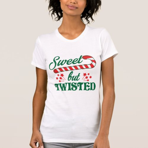 Sweet But Twisted Novelty Candy Cane Christmas T_Shirt