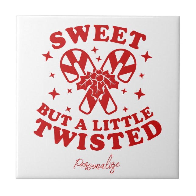 Sweet But Twisted Quote Candy Cane Personalize Ceramic Tile (Front)