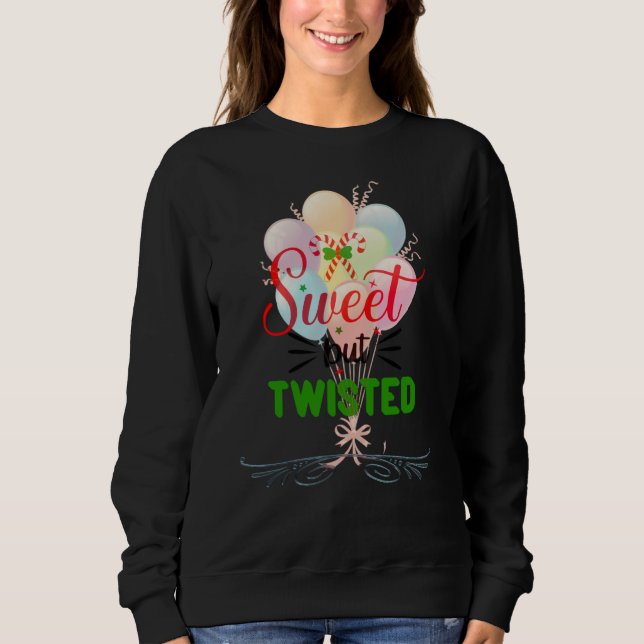 sweet but  Twisted Sweatshirt (Front)