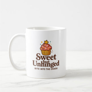 Sweet but Unhinged Coffee Mug