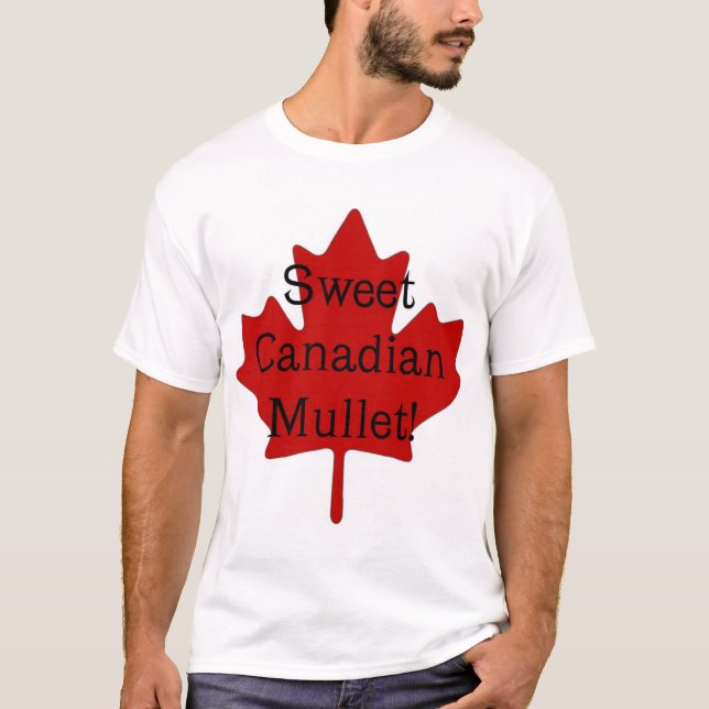 Sweet Canadian Mullet T-Shirt (Front)