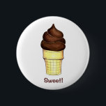 Sweet! Chocolate Soft Serve Ice Cream Cone Foodie Button<br><div class="desc">Button created from an original marker illustration,  this button features a soft serve chocolate ice cream cone with SWEET in a fun brown font. A delicious summertime treat!</div>