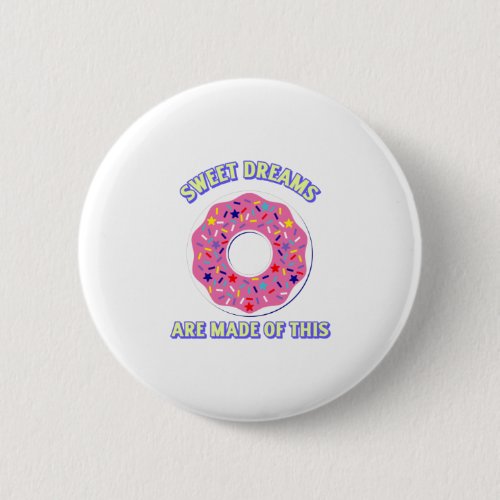 Sweet donut dreams funny button