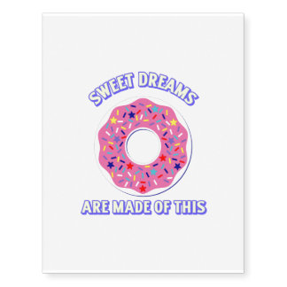 Sweet donut dreams funny temporary tattoos