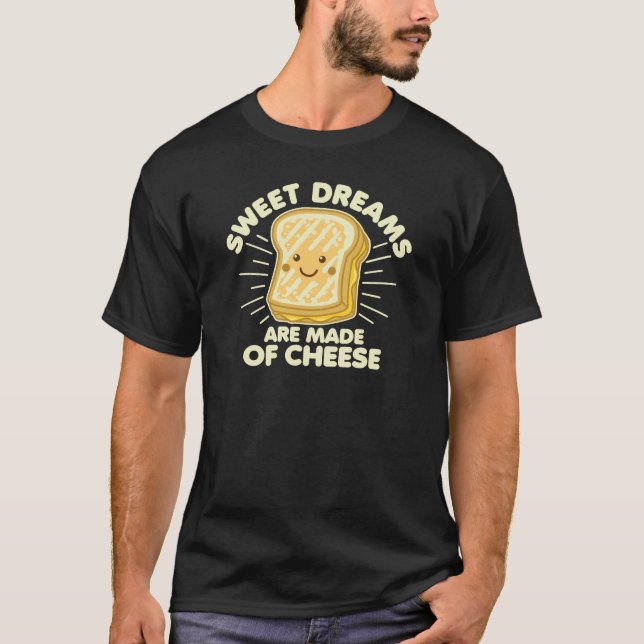 Sweet Dream are Made of Cheese T-Shirt (Front)