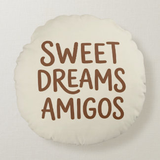 Sweet Dreams Amigos Round Pillow