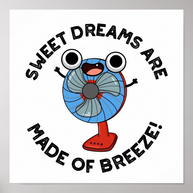 Sweet Dreams Are Made of Breeze Funny Fan Pun  Poster (Front)