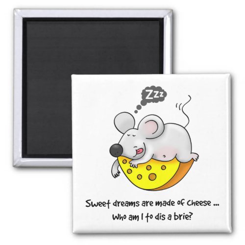 Sweet Dreams are Made of Cheese Cute Snoring Mouse Magnet