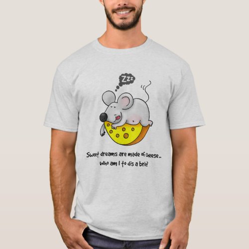 Sweet Dreams are Made of Cheese Cute Snoring Mouse T_Shirt