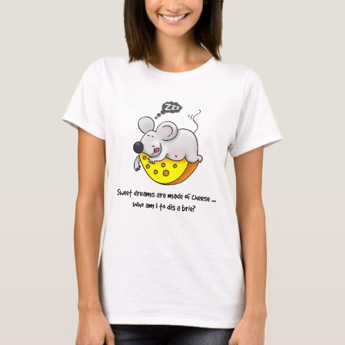 Sweet Dreams are Made of Cheese Cute Snoring Mouse T_Shirt