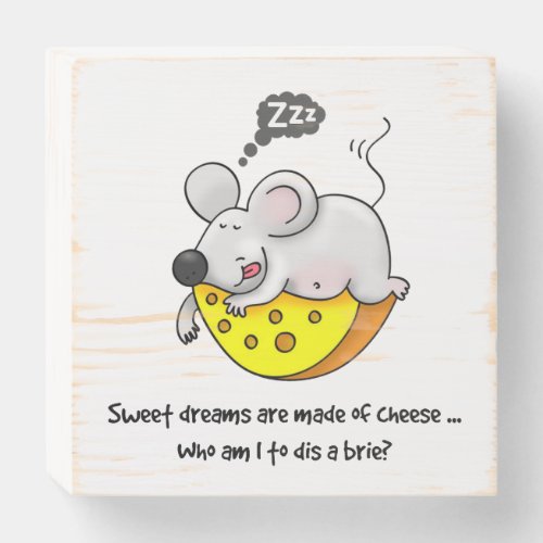 Sweet Dreams are Made of Cheese Cute Snoring Mouse Wooden Box Sign