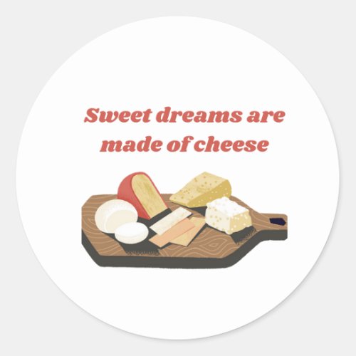 Sweet dreams are made of cheese Sticker