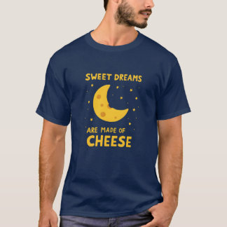Sweet Dreams Are Made of Cheese Whimsical Night T-Shirt