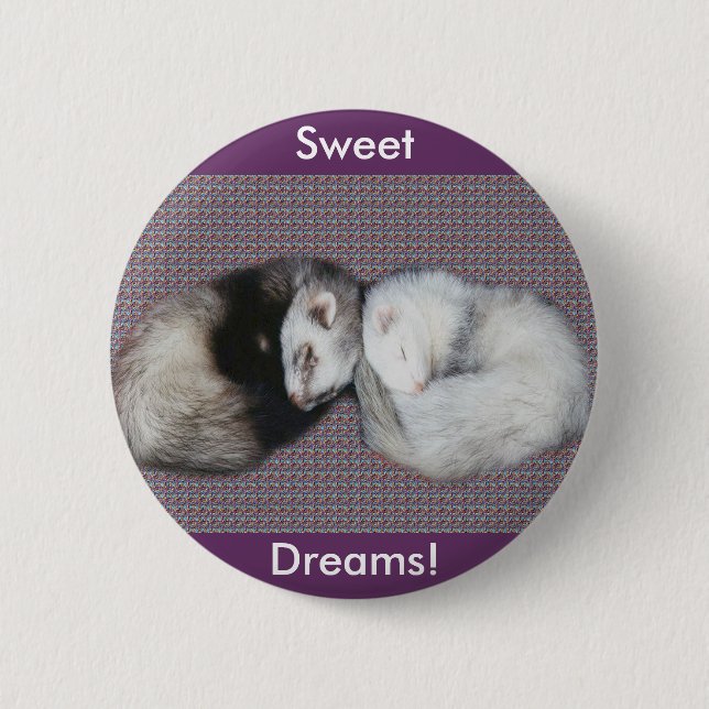 Sweet Dreams Ferrets Button (Front)